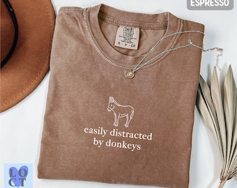 Comfort Colors® Easily Distracted by Donkeys Shirt, Funny Donkey Lover Gift, Pet Donkey Tee, Mule Shirt, Animal Lover Unisex T-Shirt