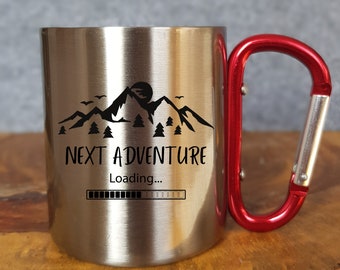 Next adventure loading - Personalizable cup - Gift - Carabiner hook - Travel - Hiking - Climbing - Nature - Outdoor - Camping