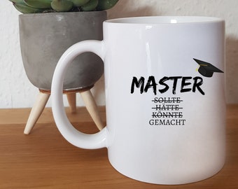 Master - sollte, hätte, könnte, gemacht - Personalisierbare Tasse - Abschluss - Graduation - Universität - Akademiker - Tasse - Mug