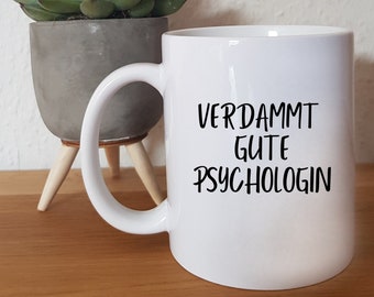 Verdammt gute Psychologin - Tasse - Geschenk - Tasse mit Spruch - Universität - Abschluss - Studium - Psychologie