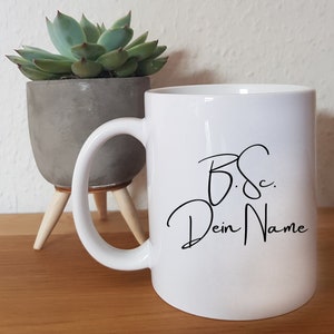 B.Sc. dein Vor- und/oder Nachname - Personalisierbare Tasse - Geschenk - Universität - Abschluss - Bachelor of Science - Bachelor-Graduation