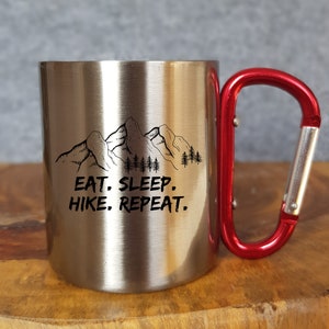 Eat. Sleep. Hike. Repeat. - Personalizable cup - Gift - Carabiner hook - Travel - Hiking - Climbing - Nature - Outdoor - Camping