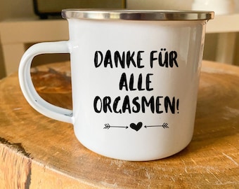 Danke für alle Orgasmen! - Tasse - Keramik - Emaille - Personalisiert - Geschenk - Geburtstagsgeschenk - Freundin - Freund - Paar