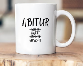 Abitur should, should, could, made - Personalized cup - Gift - Abitur - Graduation - Graduation gift - School