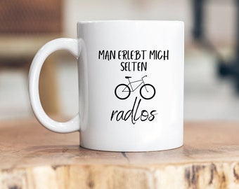 Man erlebt mich selten radlos - Tasse - Geschenk - Fahrradfahrer - Triathlon - Kollege - Freund - Fahrrad - Fahrradingenieur - Ingenieur