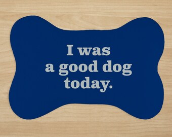 I Was A Good Dog Today Dog Feeding Placemat | Bone-Shaped | Neoprene | Widespread Panic Lyric | Dog Song Quote