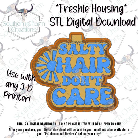 Salty Hair Don't Care Freshie Housing STL File Digital Download 3D Printer File