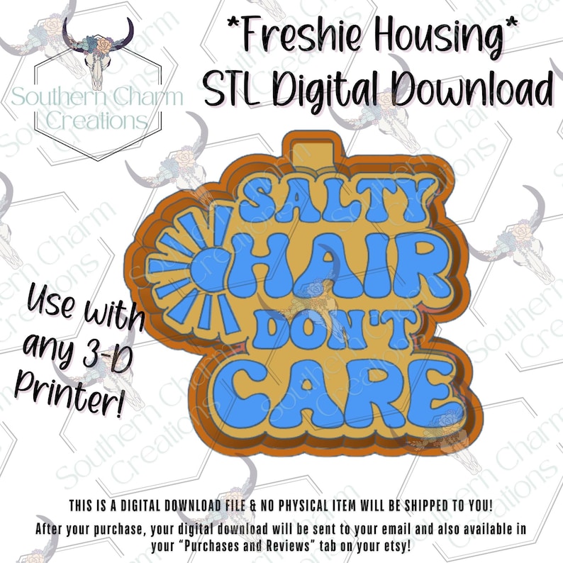 May include: A brown 3D printer file housing with a blue sun icon and the text SALTY HAIR DON'T CARE. The design features a layered, bold font style. The image includes the text Freshie Housing STL Digital Download and Use with any 3-D Printer.