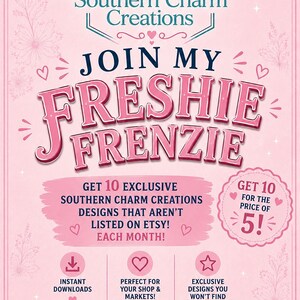 May include: A pink promotional flyer for Southern Charm Creations featuring a bull skull logo with flowers. Text reads: JOIN MY FRESHIE FRENZIE, GET 10 EXCLUSIVE DESIGNS, GET 10 FOR THE PRICE OF 5, INSTANT DOWNLOADS, and Join today on Patreon at WWW.PATREON.COM/C/SOUTHERNCHARMCREATIONS/MEMBERSHIP.
