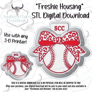 May include: A 3D printable STL file for a baseball cookie cutter with a red bow and leopard print. The bow has the letters SCC on it. The text "Freshie Housing STL Digital Download" is at the top of the image.