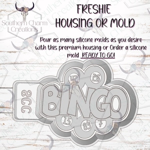 Bingo Freshie Housing or Silicone Mold 3D Printed SCC Physical Housing or Silicone Mold