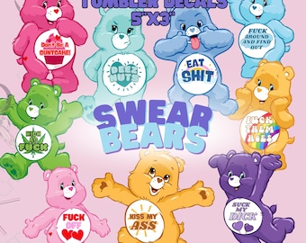 May include: Nine colorful "Swear Bears" tumbler decals, each 5" x 3", with various phrases. The bears are in shades of pink, blue, green, yellow, and purple. Text includes "Don't Be A Cuntcake!", "Deez Nuts", "Eat Shit", and "High as Fuck".