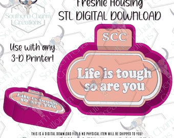 May include: A magenta 3D-printed housing for a freshie, featuring a peach-colored center insert with the text "Life is tough so are you" and "SCC" at the top. The digital file is labeled as a Freshie Housing STL Digital Download for 3D printers.