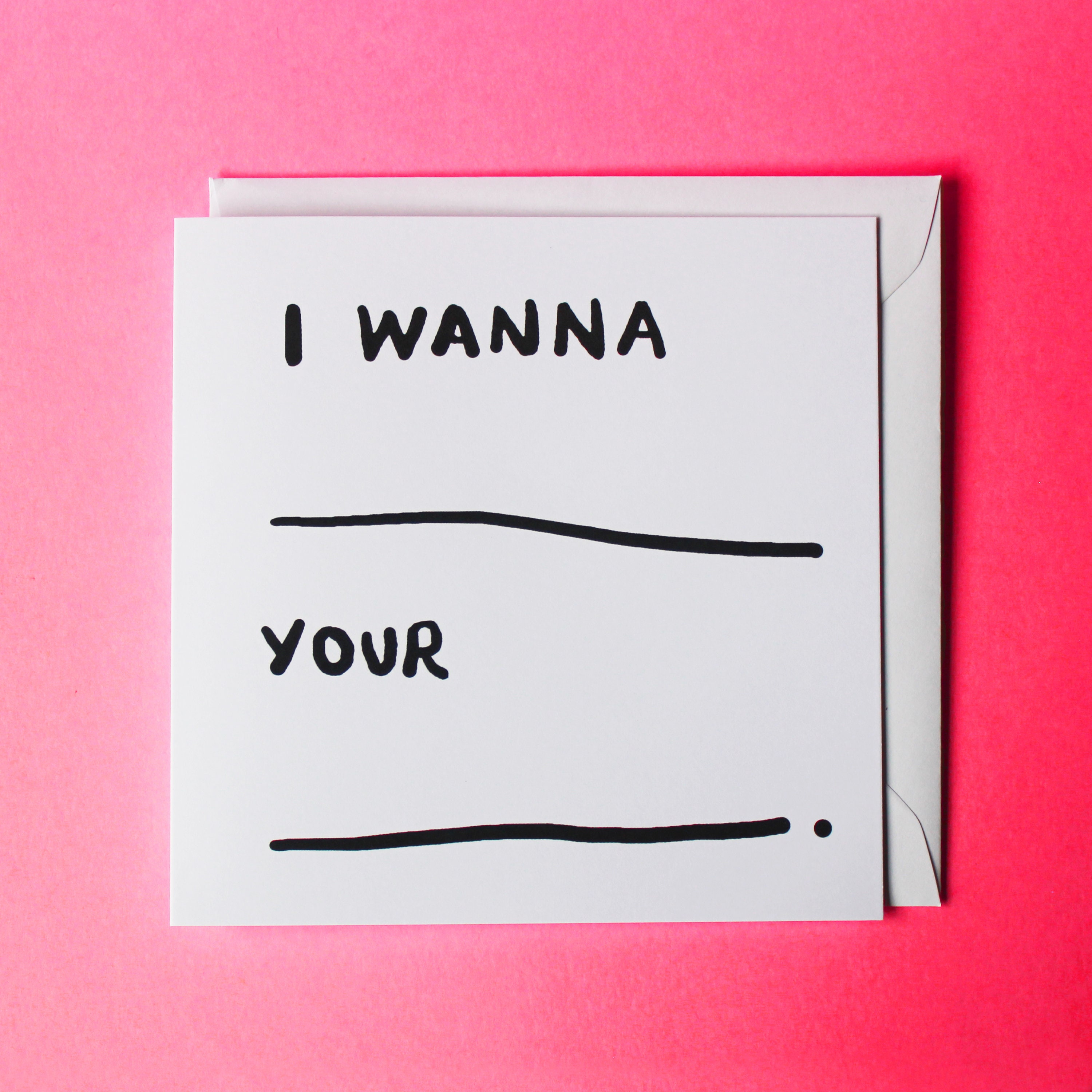 I Wanna Blank Your Blank / Funny Card / Interactive Card / Fill in