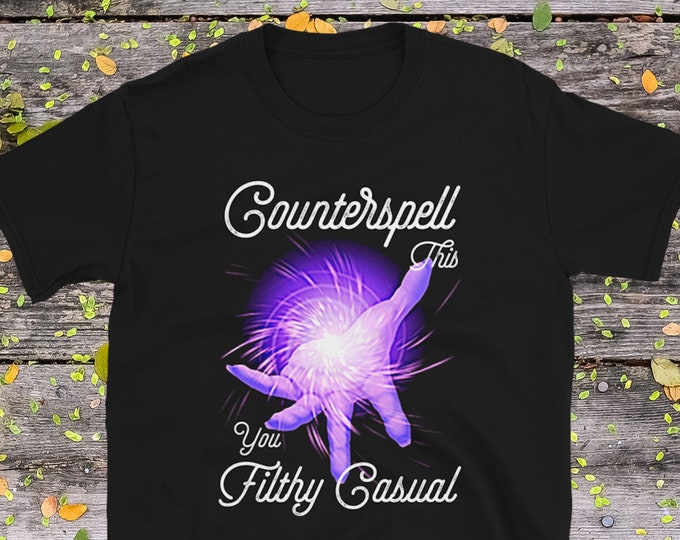 Counterspell This You Filthy Casual Tshirt