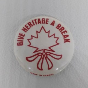 Give Heritage a Break Antique Button Pinback Pin Vintage 70&#39;s Ontario Canada maple leaf gift jacket backpack Christmas Gift Stocking Stuffer
