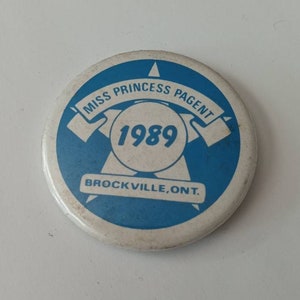 Miss Princess Pagent 1989 Brockville City Ontario Button Pin Canada Pinback vintage antique Canadian backpack Jacket Bag Collector Gift