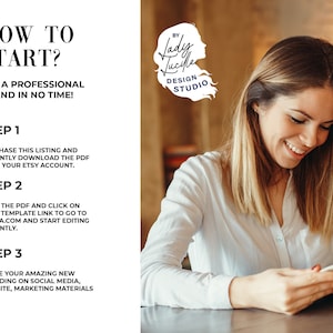 May include: A white text graphic on a white background with the text "HOW TO START? GET A PROFESSIONAL BRAND IN NO TIME!" and a list of steps to start a brand. The text "STEP 1" is followed by "PURCHASE THIS LISTING AND INSTANTLY DOWNLOAD THE PDF FROM YOUR ETSY ACCOUNT.". The text "STEP 2" is followed by "OPEN THE PDF AND CLICK ON YOUR TEMPLATE LINK TO GO TO CANVA.COM AND START EDITING INSTANTLY.". The text "STEP 3" is followed by "SHARE YOUR AMAZING NEW BRANDING ON SOCIAL MEDIA, WEBSITE, MARKETING MATERIALS ETC.".