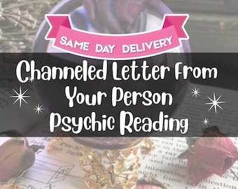 Channeled Letter From Your Person - Same Day Delivery - Digital PDF Reading