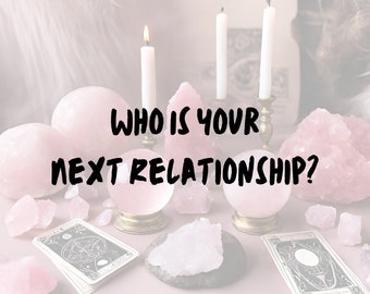 Who Is Your Next Relationship Tarot Reading