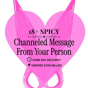 May include: A bright pink heart-shaped graphic featuring a stylised bunny mask silhouette. The text reads: 18+ SPICY Channeled Message From Your Person, SAME DAY DELIVERY!, and VERIFIED STAR SELLER! The design includes decorative flourishes and icons.