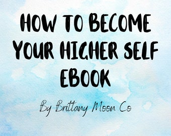 Become Your Higher Self eBook