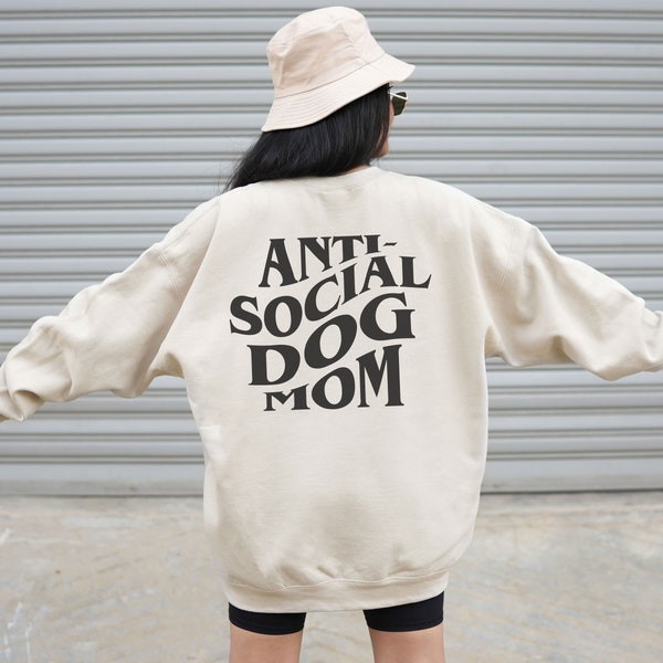 Anti Social Dog Mom Crewneck, Dog Mom Sweatshirt, Gift for Dog Mom