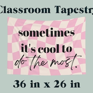 Sometimes It&#39;s Cool To Do The Most Tapestry, Classroom Banner