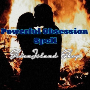 Powerful Obssesion Spell , Make Them Crave You Ritual, Powerful Lve Binding Spell