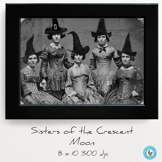 Sisters of the Crescent Moon, VINTAGE Antique Photo, Sisterhood Witches, Occult Wiccan, WITCHY Women wicked magical, mystical Halloween art