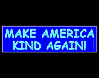 Make America Kind Again BUMPER STICKER or MAGNET