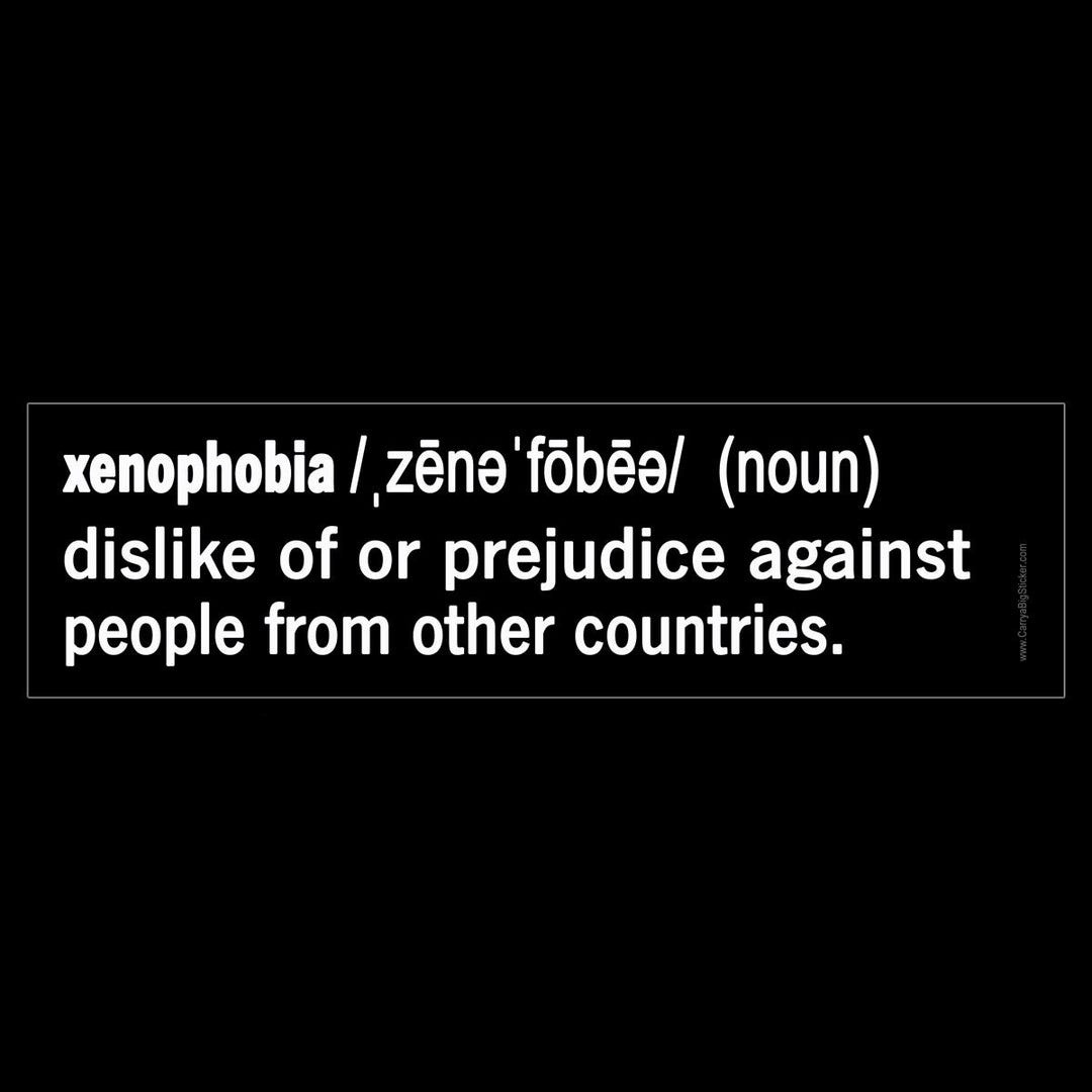 Xenophobia Definition BUMPER STICKER or MAGNET Dislike of or