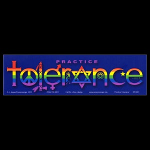 Practice Tolerance BUMPER STICKER or MAGNET 3&quot; x 11.5&quot;