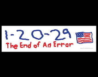 1229 El fin de un error Anti Trump PEGATINA PARA PARACHOQUES o IMÁN 3" x 11.5"