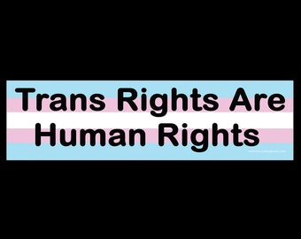 Trans Rights are Human Rights BUMPER STICKER or MAGNET 3" x 11.5"