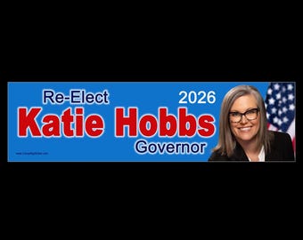 Re-Elect Katie Hobbs Governor 2026 Blue BUMPER STICKER or MAGNET