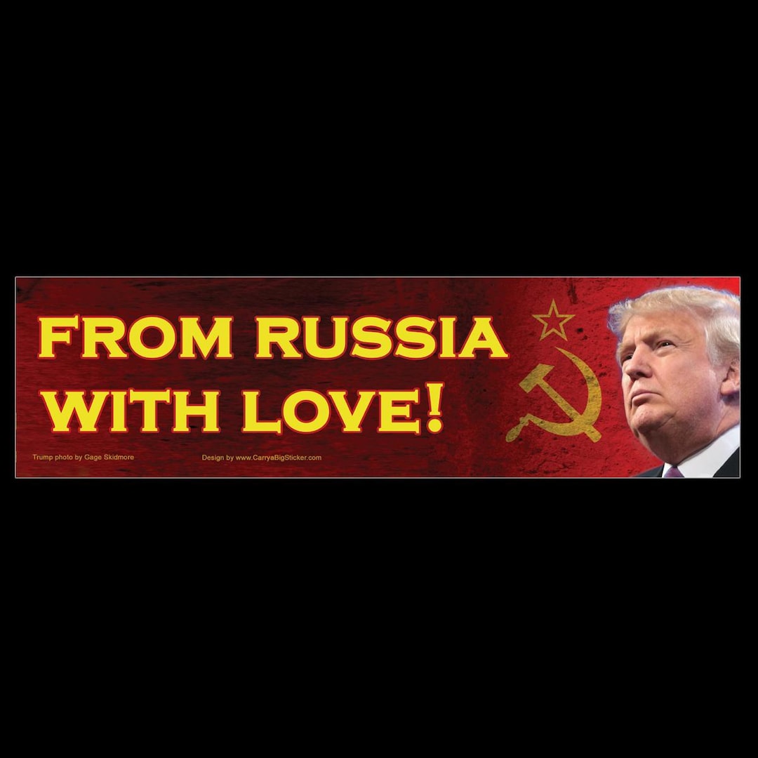 Anti Russia Sticker From Russia With Love Anti Trump BUMPER STICKER or MAGNET 3