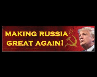 Making Russia Great Again Anti Trump BUMPER STICKER or MAGNET 3" x 11.5"