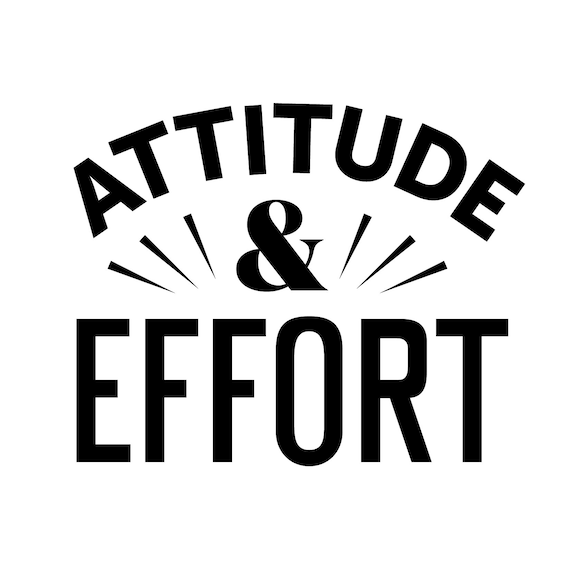 Attitude & Effort Attitude & Effort