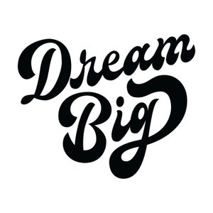 Dream Big motywacyjny projekt napisu odręcznego z soczystym napisem w stylu lat 70., odlotowy projekt napisu odręcznego w plikach svg dxf png i eps