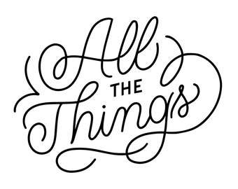 All the things script hand lettering design SVG for home organization and storage, All the things cutting files