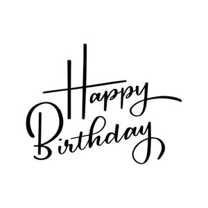 Happy Birthday SVG Birthday SVG, hand lettered birthday craft SVG, script style birthday lettering silhouette cutting files