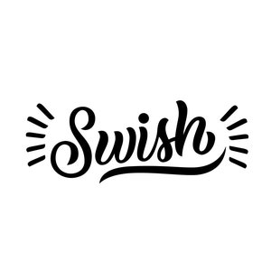 May include: Black and white illustration of the word "Swish" in a stylized font with radiating lines on either side.