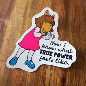 DW Library Card Sticker, Now I Know What True Power Feels Like, Arthur PBS Sticker, Book Lover Gift, Librarian Teacher Gift, Kindle Stickers