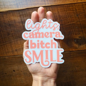 Lights, Camera, B*tch, Smile Decal , Swiftie Custom Color Decal, T-Swift Lyric Sticker, Gift for Swifties, Water bottle Laptop Decal