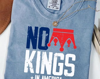 No Kings In America Shirt, Anti Trump Comfort Colors® Shirt, No Kings In America Crown Shirt, Anti MAGA Shirt Gift, Crown Graphic Tee Shirt