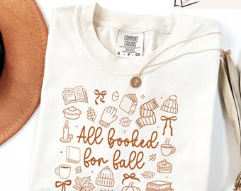 All Booked for Fall Tee Shirt, Comfort Colors®Book Lover Autumn Tee Shirt, Literary Girl Reading Shirts, Bookish Fall Graphic Tee Shirt Gift