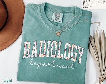 Comfort Colors® Floral Radiology Department Shirt, Radiology T-Shirts, Radiology Technologist Rad Tech T-Shirt, Radiologist X-ray Tech Shirt