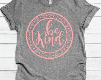Be Kind Shirt, Inspirational Shirt, Motivational Shirt, Positive Vibes Shirt, Good Vibes Shirt, Vinyl Shirt, Gift For Her, Custom Shirt