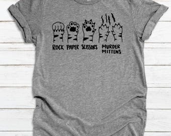 Rock Paper Scissors Murder Mittens Cat Paw Shirt, Funny Shirt, Pet Lover Shirt, Cat Lover Shirt, Funny Cat Shirt, Cat Shirt, Custom Shirt